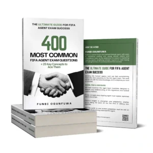 400 Most Common FIFA Agent Exam Questions + 25 Key Concepts to Ace Them